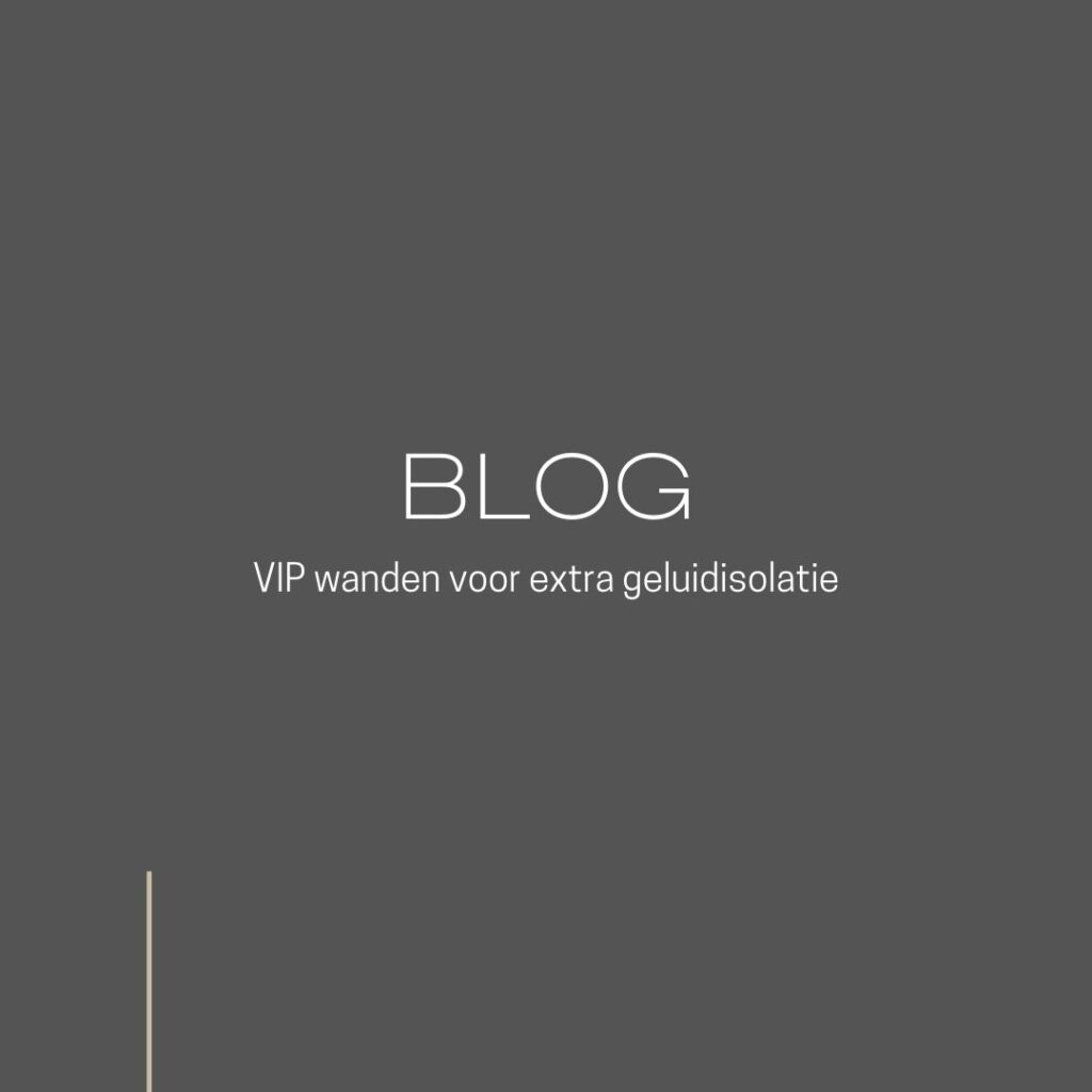 blog vip geluidsisolatie